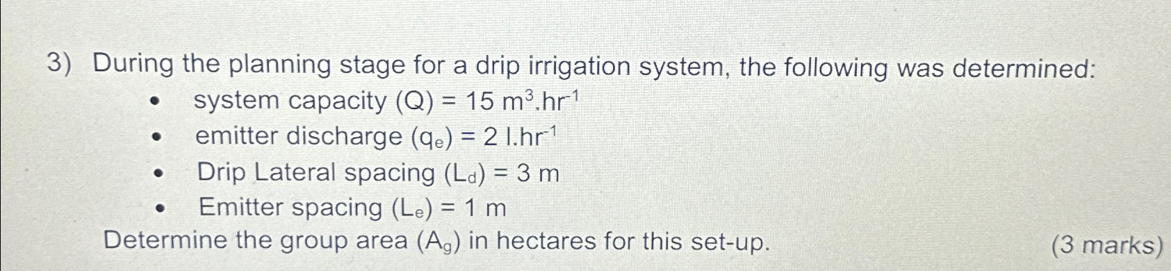 During the planning stage for a drip irrigation