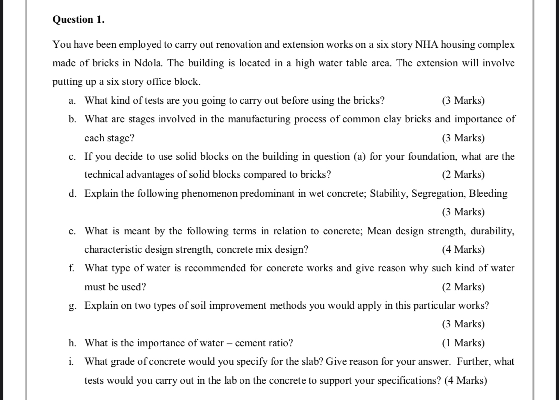 Question 1 . You have been employed to carry out