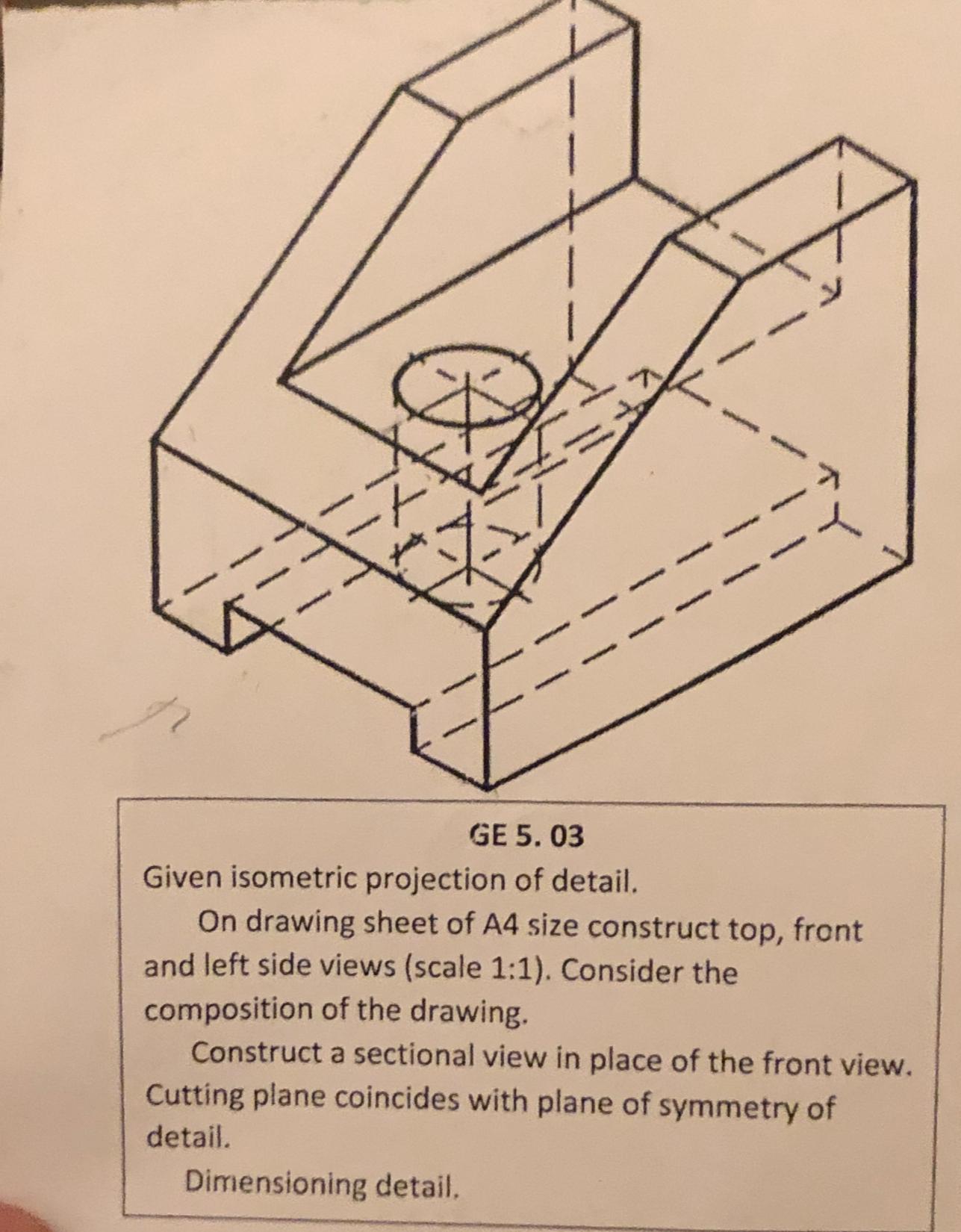 GE 5 . 0 3 Given isometric projection of detail.