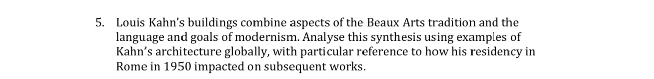 Louis Kahn's buildings combine aspects of the