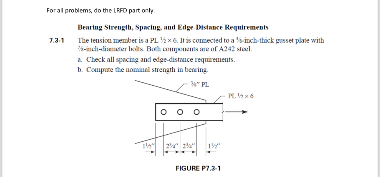 For all problems, do the LRFD part only. Bearing