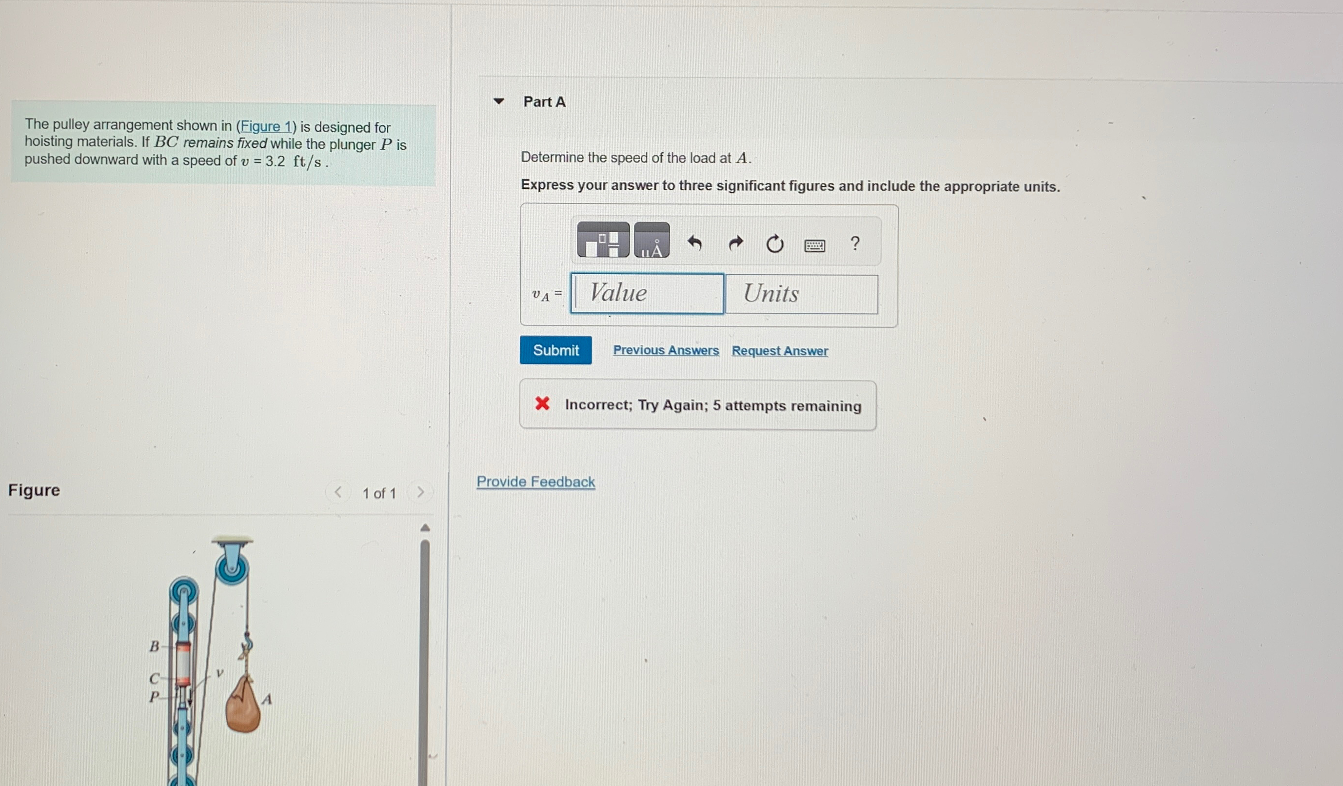 The pulley arrangement shown in ( Figure 1 ) is