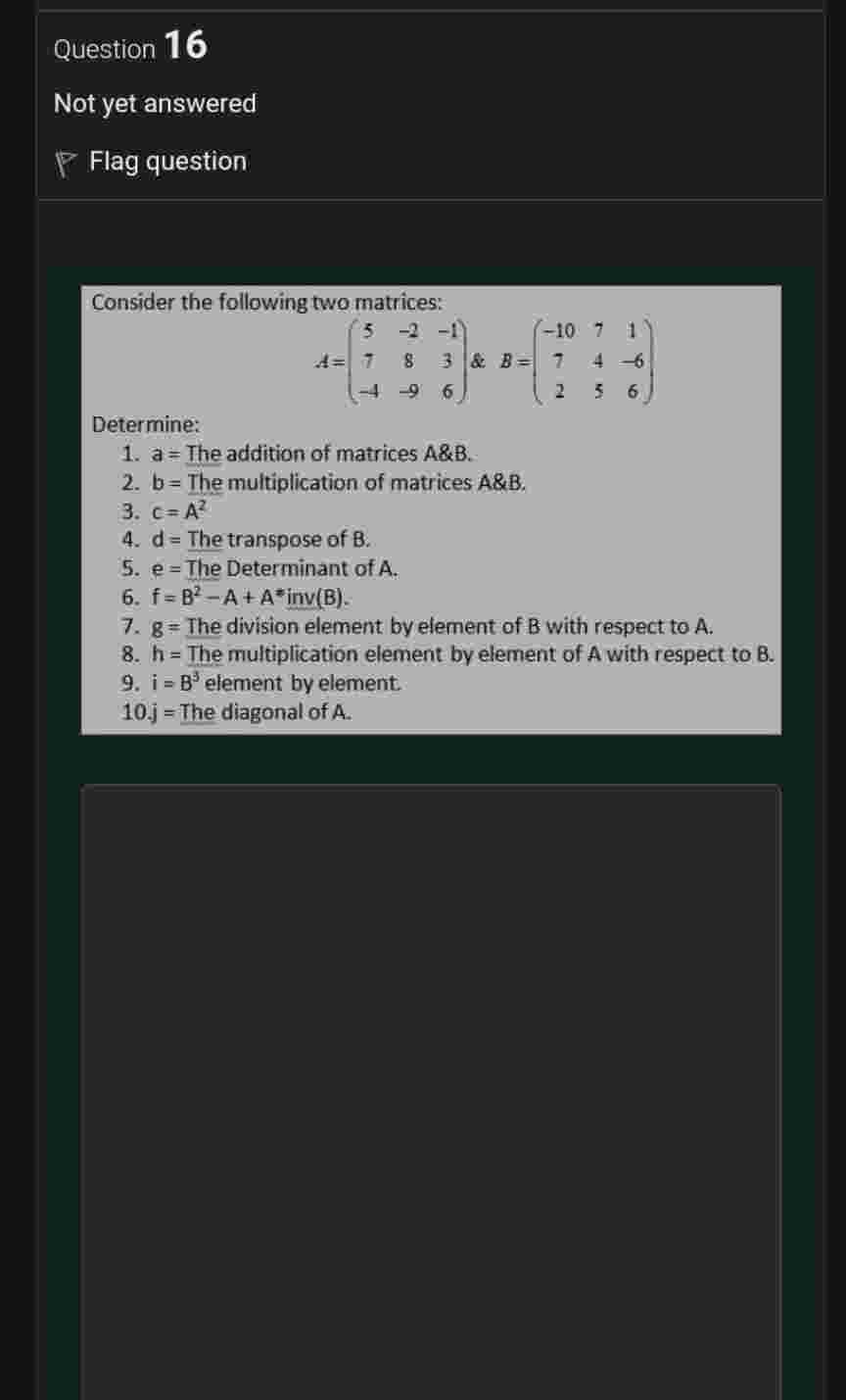 Consider the following two matrices: A = ( [ 5 ,