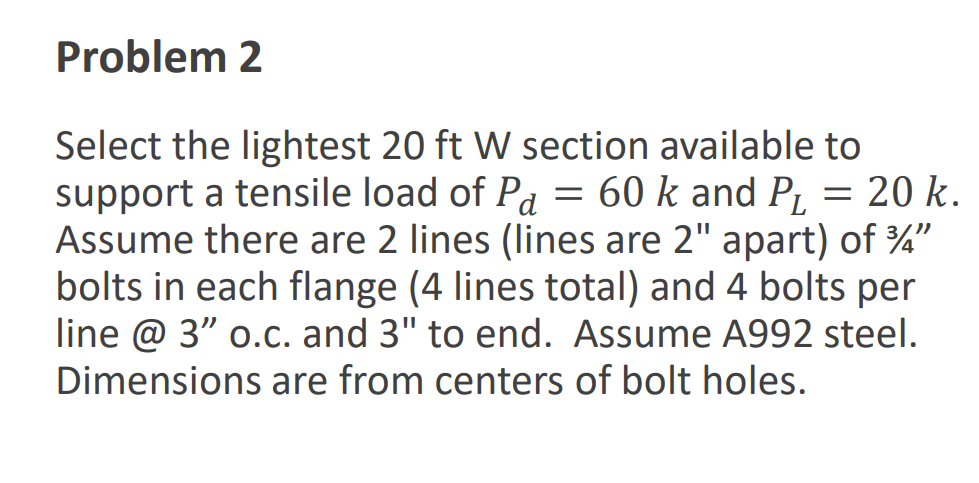 Problem 2 Select the lightest 2 0 f t W section