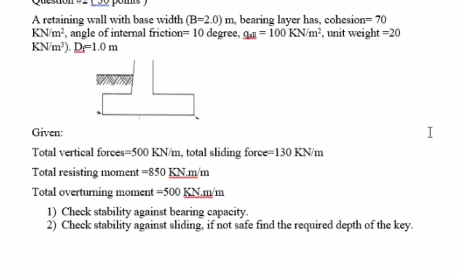 A retaining wall with base width ( B = 2 . 0 ) m