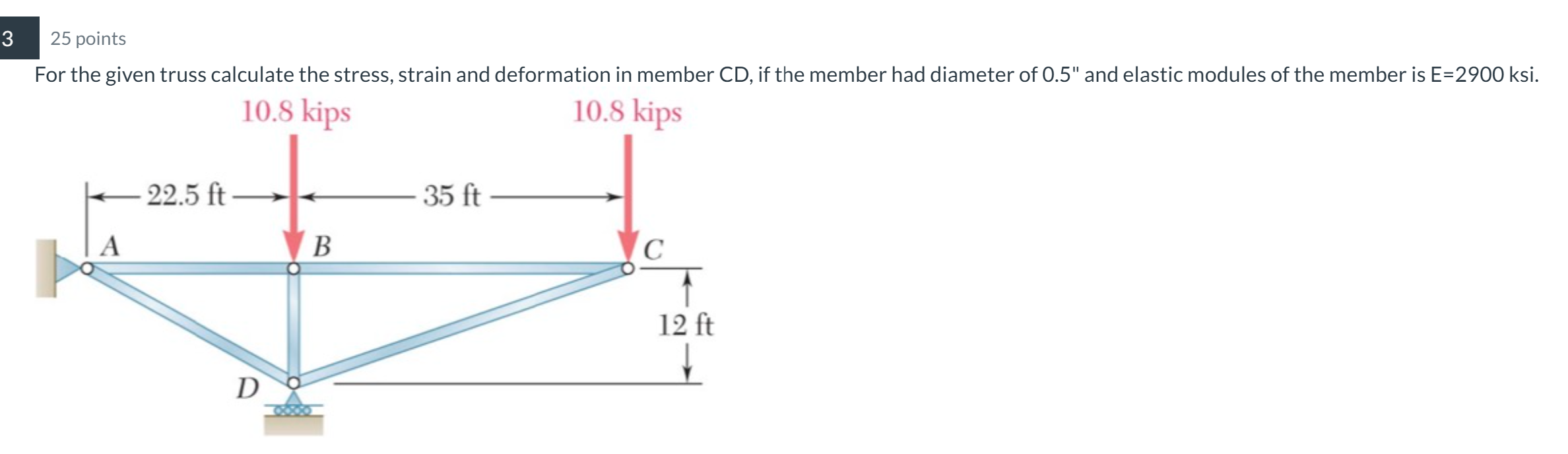 For the given truss calculate the stress, strain
