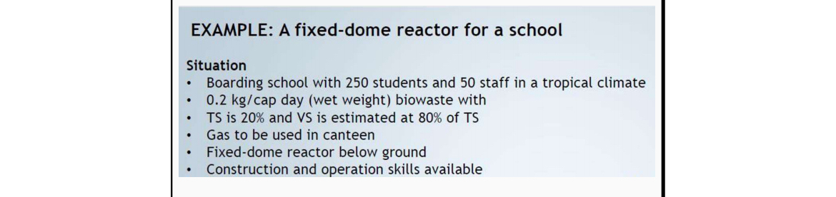 EXAMPLE: A fixed - dome reactor for a school