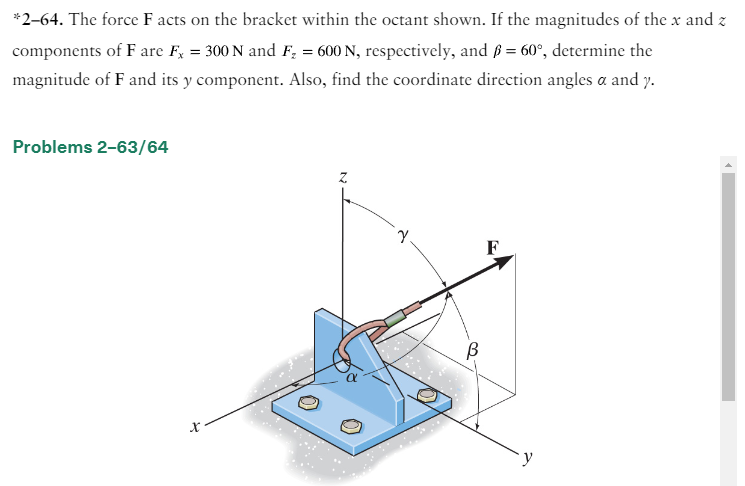 * 2 - 6 4 . The force F acts on the bracket