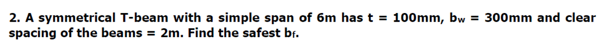A symmetrical T - beam with a simple span of 6 m
