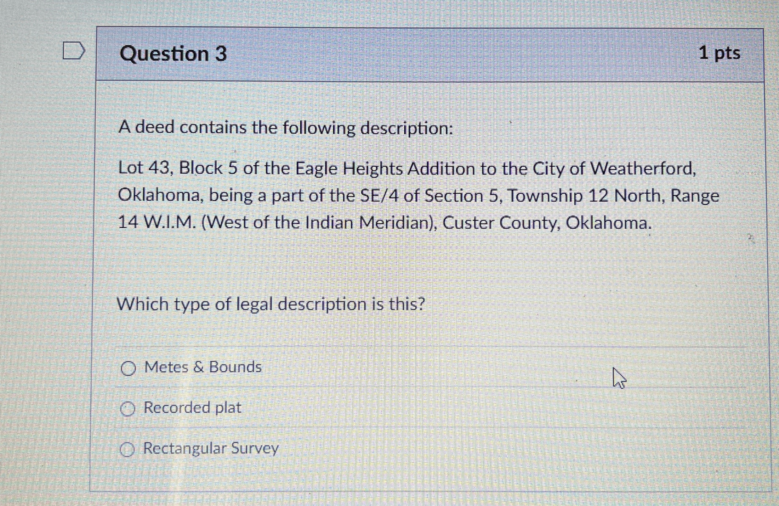 Question 3 A deed contains the following