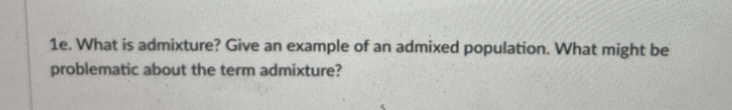 1 e . What is admixture? Give an example of an