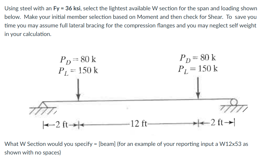 Using steel with an F y = 3 6 ksi, select the