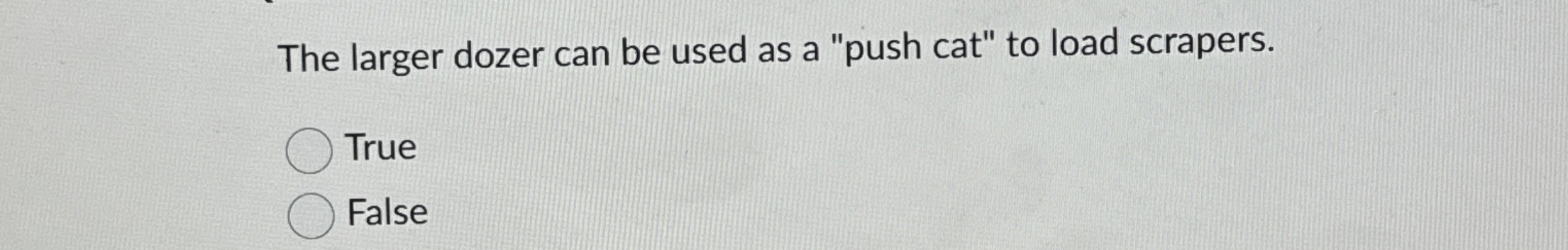 The larger dozer can be used as a "push cat" to