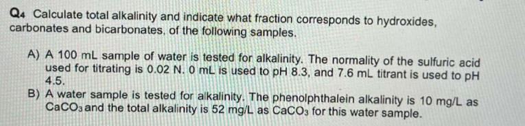 Q 4 Calculate total alkalinity and indicate what