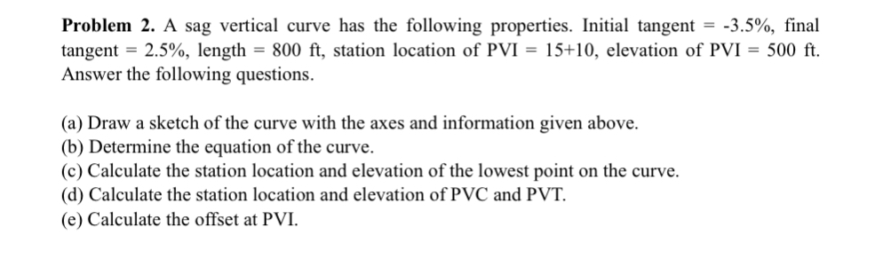 Problem 2 . A sag vertical curve has the