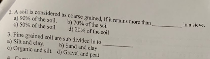 A soil is considered as coarse grained, if it