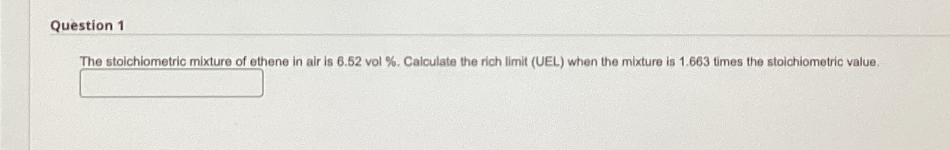 Question 1 The stoichiometric mixture of ethene