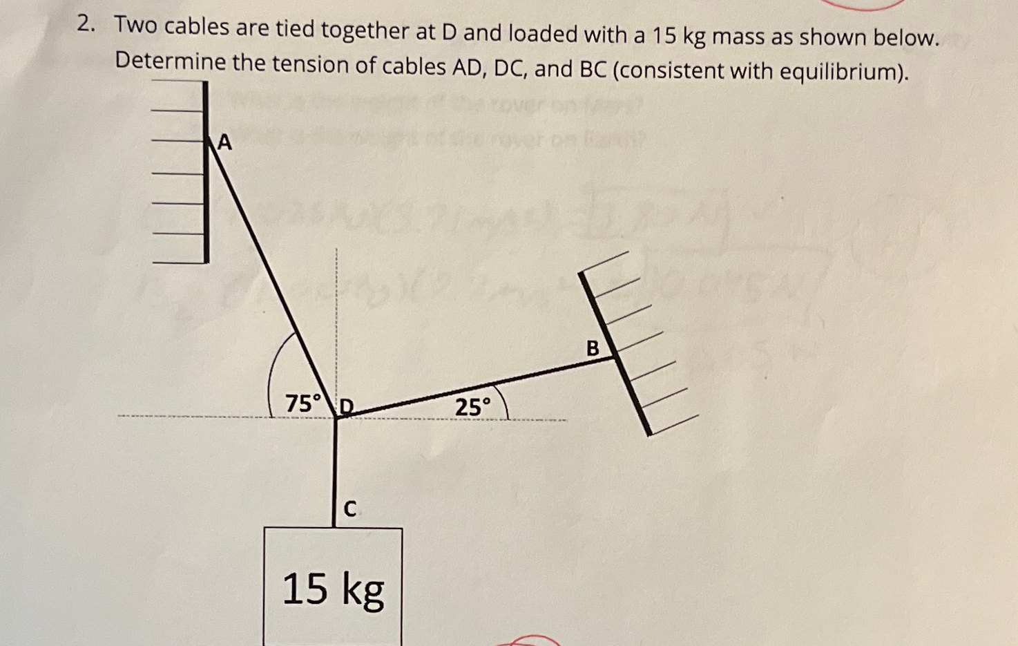 Two cables are tied together at D and loaded with
