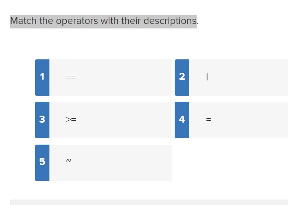 Match the operators with their descriptions. 1 =