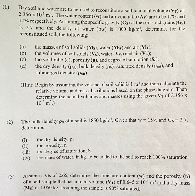 ( 1 ) Dry soil and water are to be used to