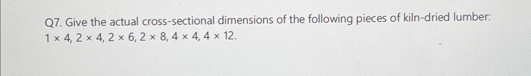 Q 7 . Give the actual cross - sectional