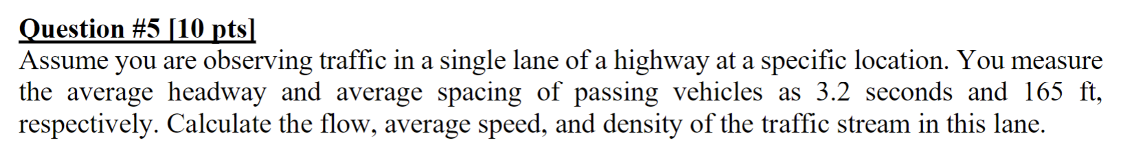 Question # 5 [ 1 0 pts ] Assume you are observing