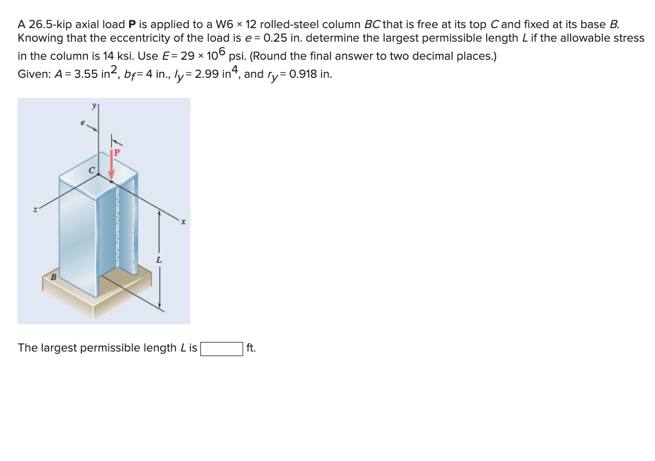 A 2 6 . 5 - kip axial load P is applied to a W 6