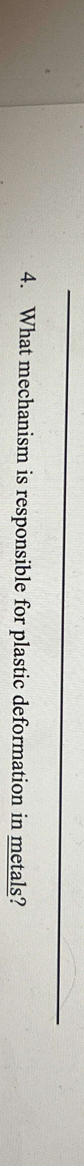 What mechanism is responsible for plastic