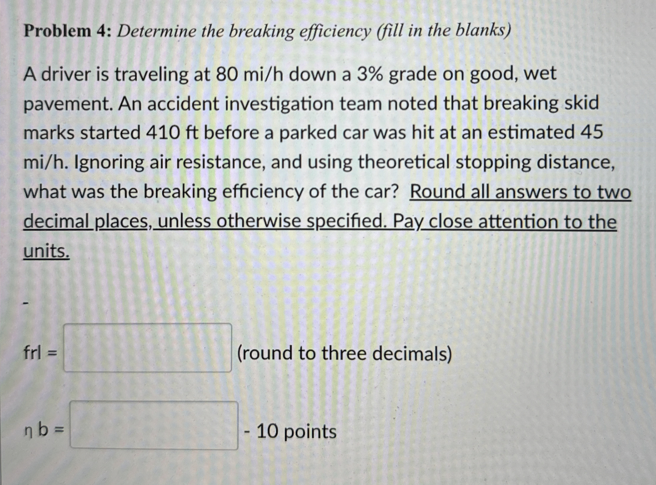 Problem 4 : Determine the breaking efficiency (