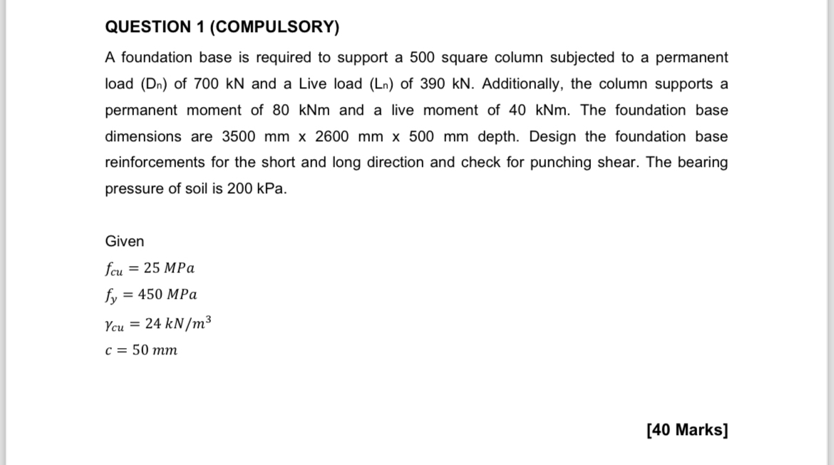 QUESTION 1 ( COMPULSORY ) A foundation base is