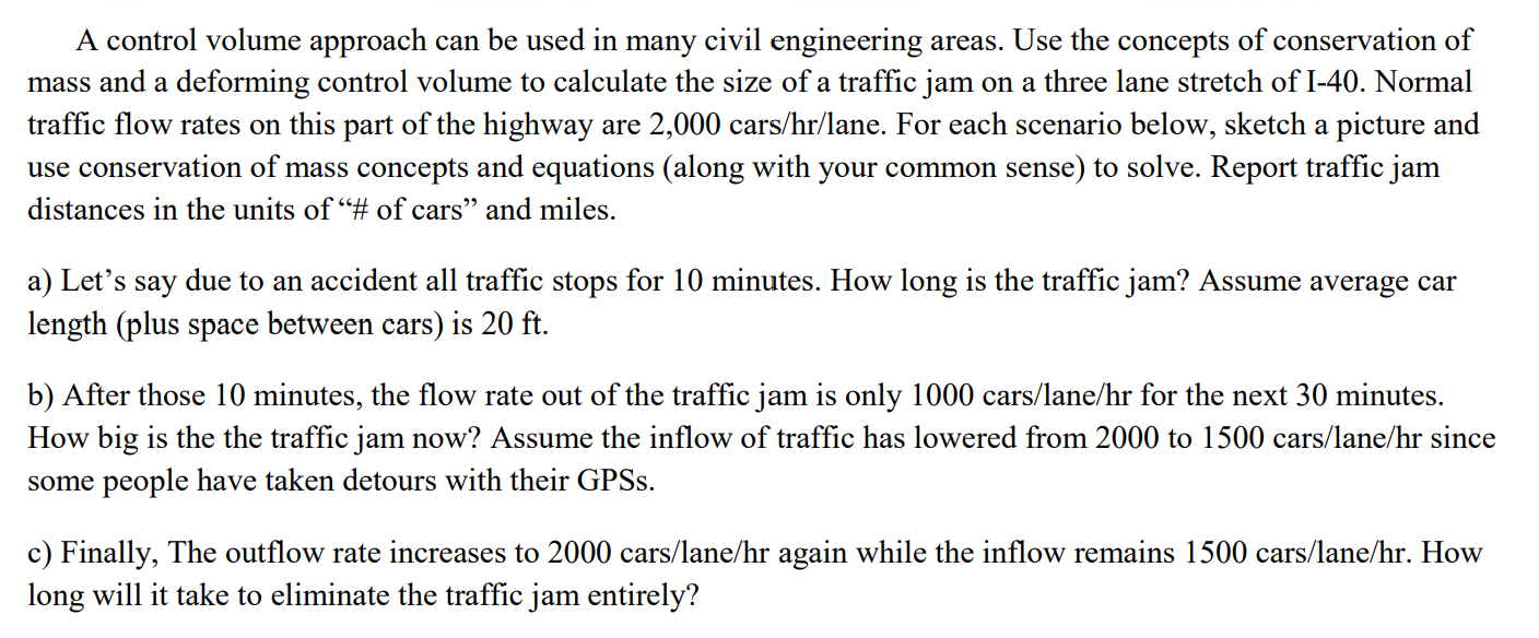 A control volume approach can be used in many