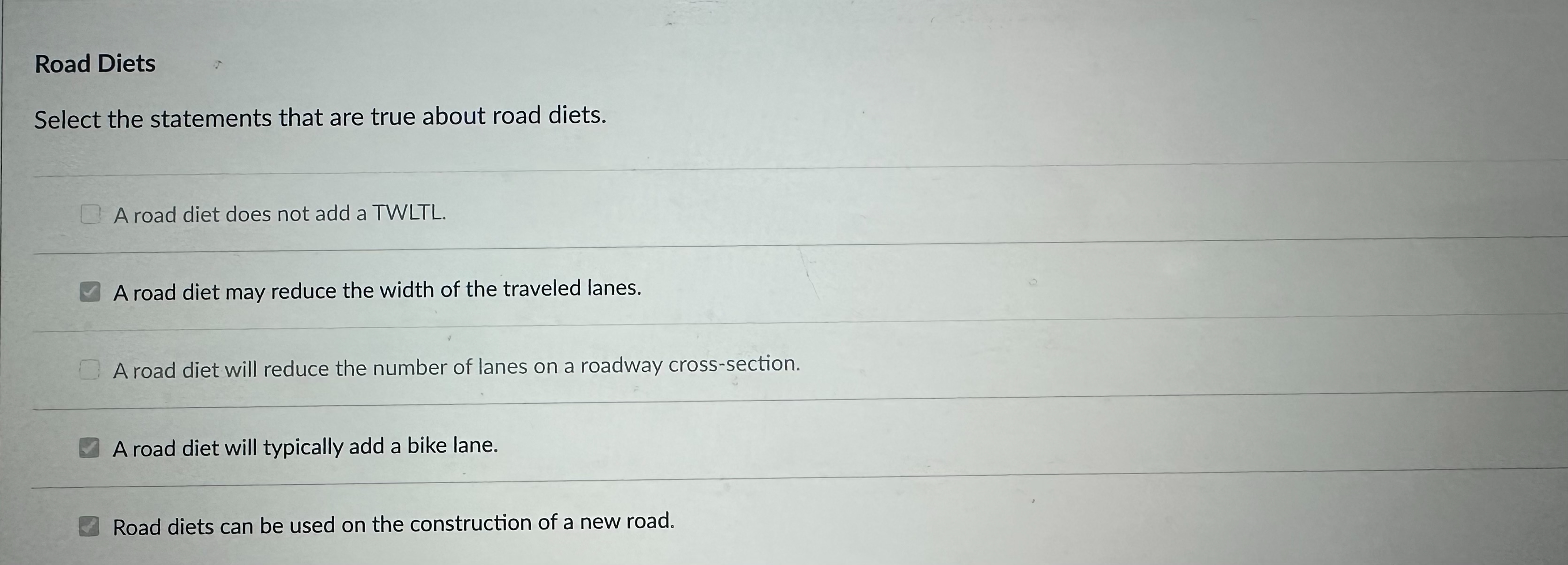 Road Diets Select the statements that are true