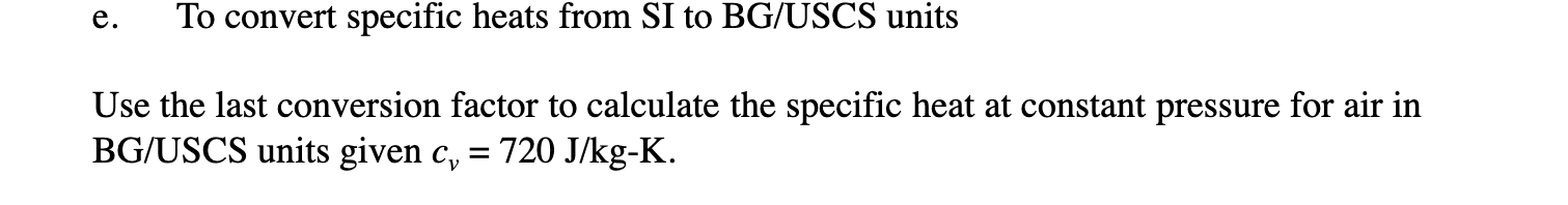 e . To convert specific heats from SI to BG /