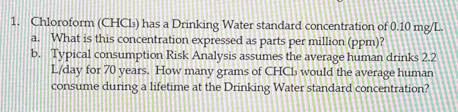 Chloroform ( C H C l 3 ) has a Drinking Water
