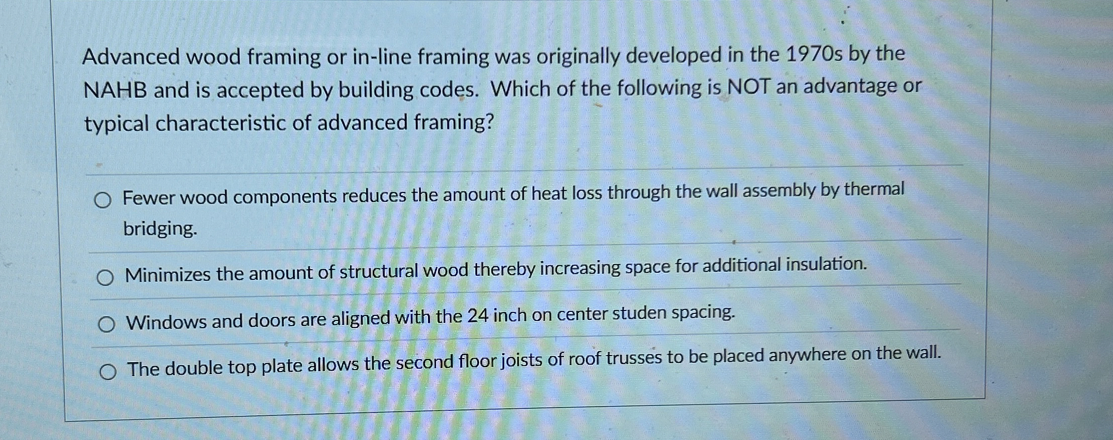 Advanced wood framing or in - line framing was