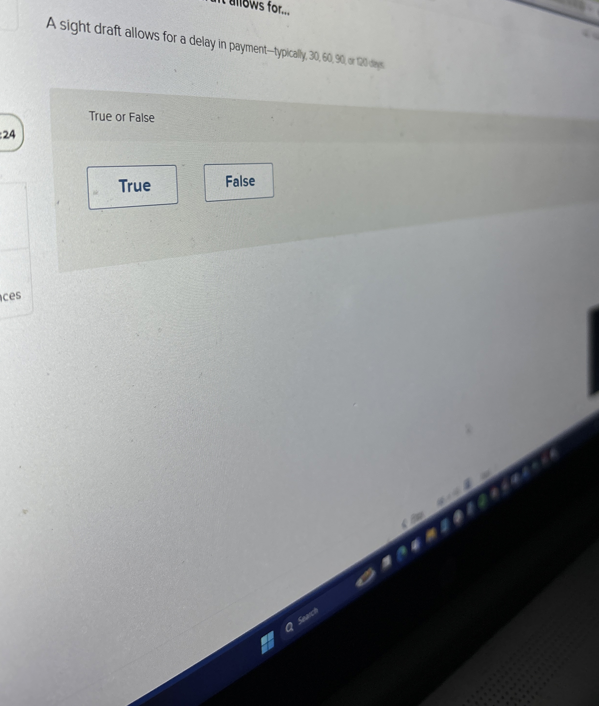 A sight draft allows for a delay in payment -