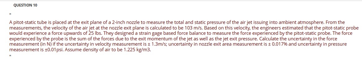 QUESTION 1 0 " A pitot - static tube is placed at