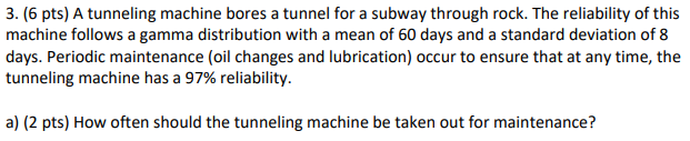 ( 6 pts ) A tunneling machine bores a tunnel for