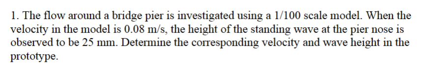 The flow around a bridge pier is investigated