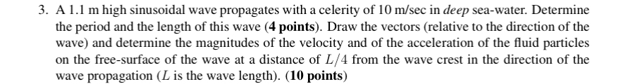 A 1 . 1 m high sinusoidal wave propagates with a