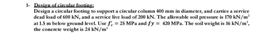 1 - Design of circular footing: Design a circular