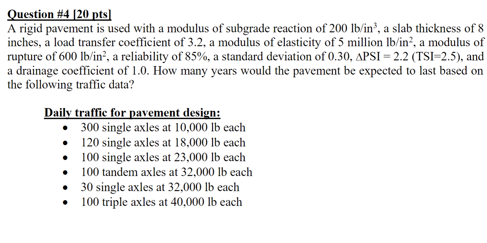 Question # 4 [ 2 0 pts ] A rigid pavement is used