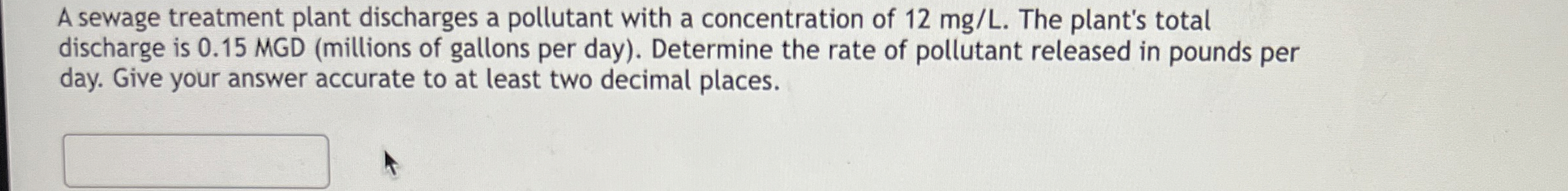 A sewage treatment plant discharges a pollutant