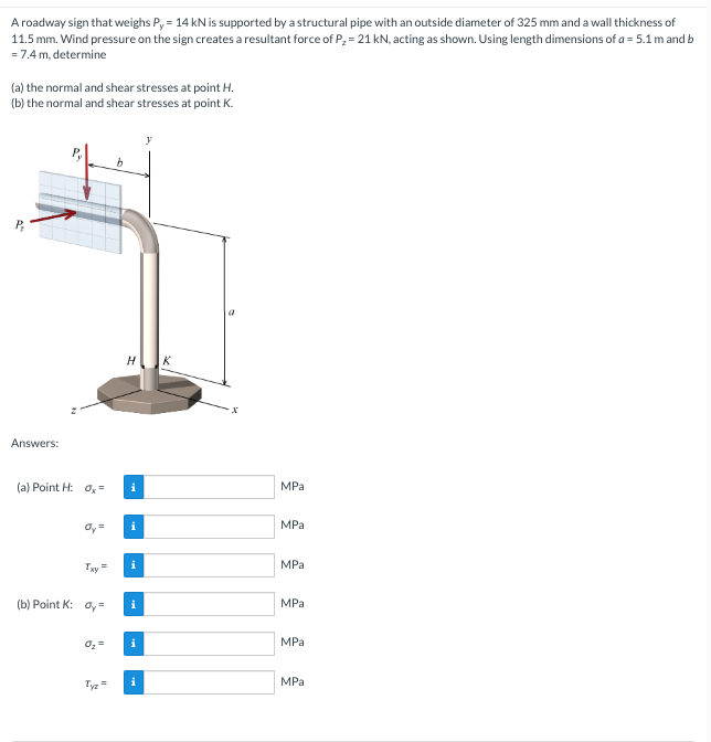 A roadway sign that weighs P y = 1 4 k N is