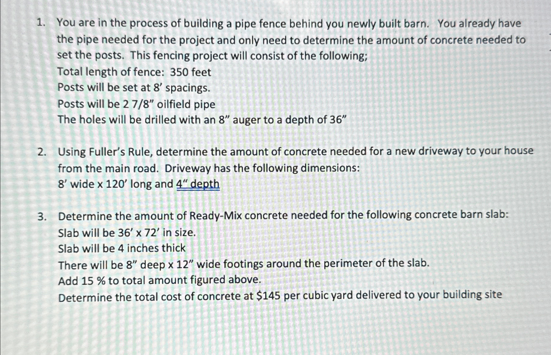 You are in the process of building a pipe fence