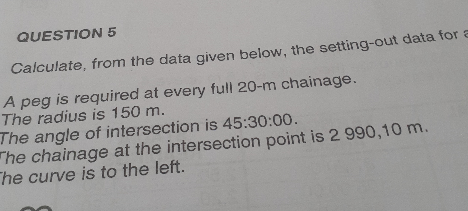 QUESTION 5 Calculate, from the data given below,