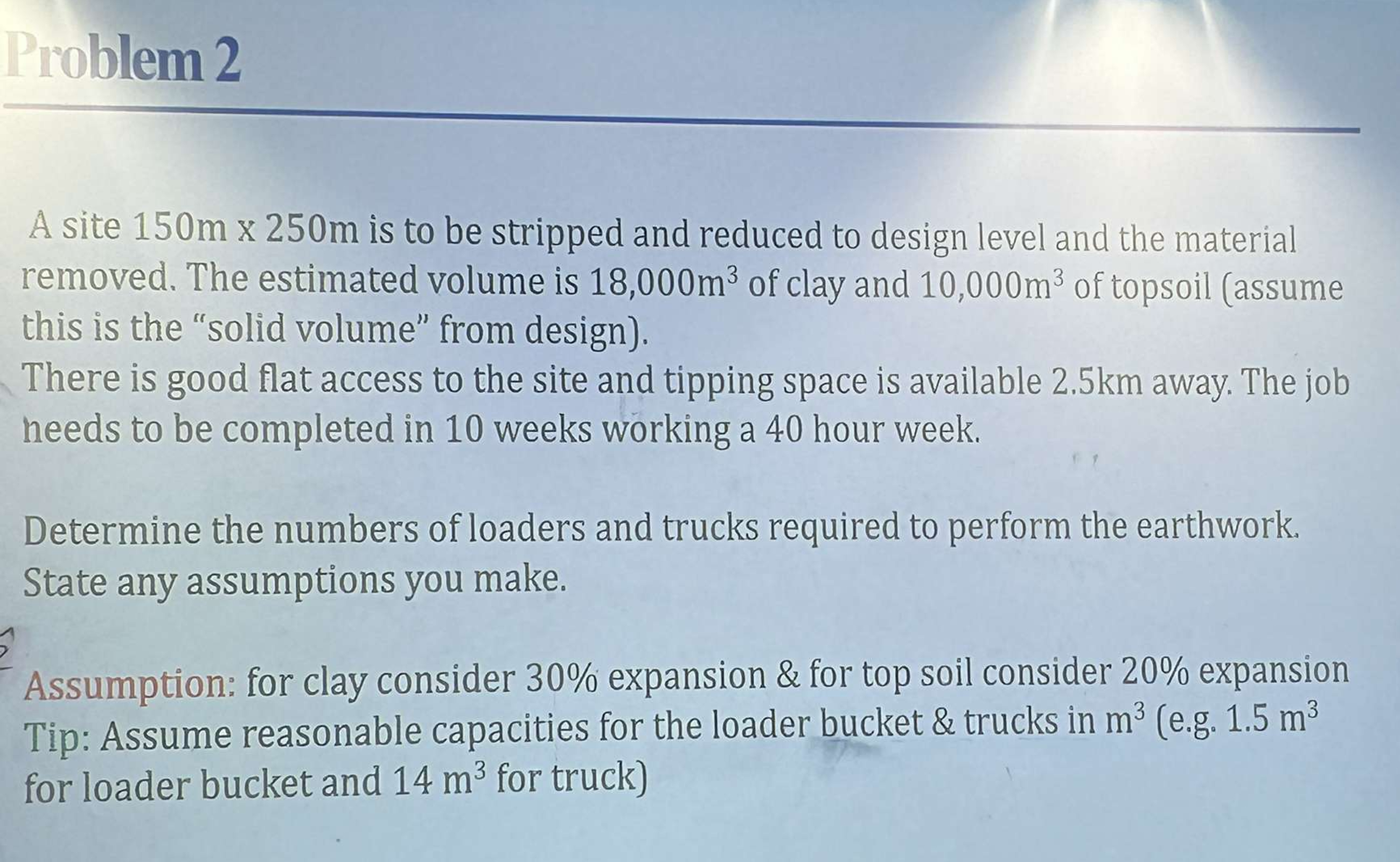 A site 1 5 0 m 2 5 0 m is to be stripped and