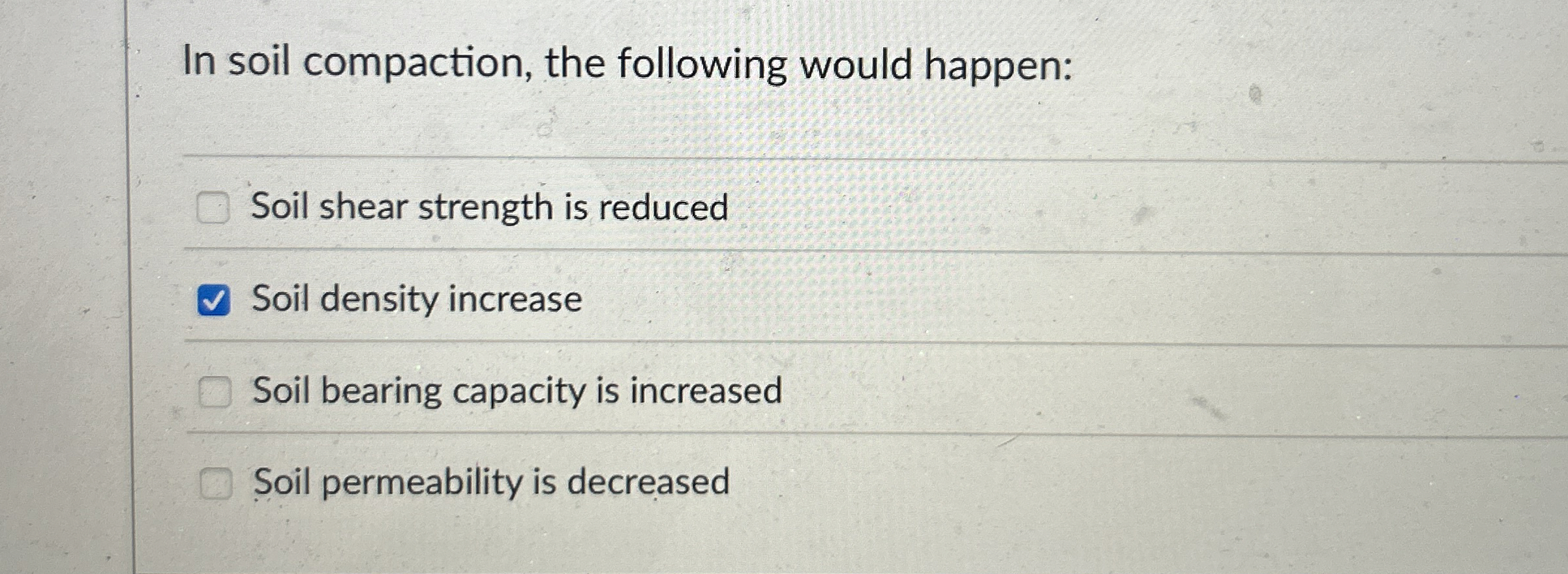 In soil compaction, the following would happen: