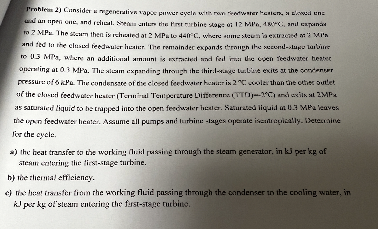 Problem 2 ) Consider a regenerative vapor power