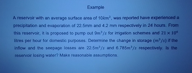 Example A reservoir with an average surface area